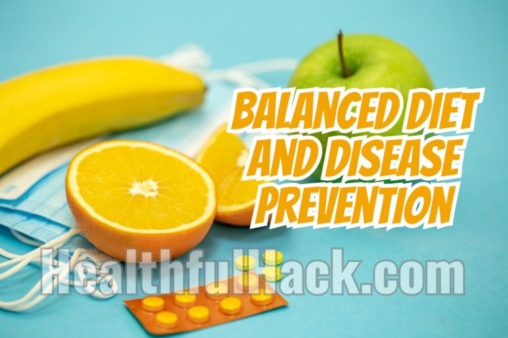 Balanced Diet and Disease Prevention